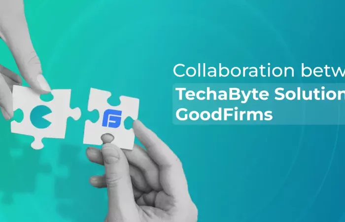 Collaboration between TechaByte Solutions and GoodFirms
