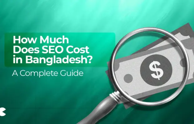 How Much Does SEO Cost in Bangladesh? A Complete Guide