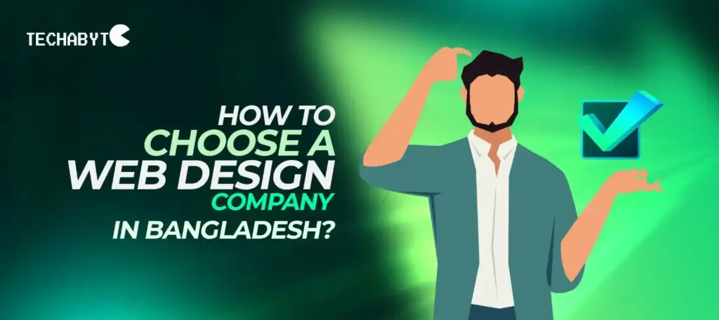 Illustration of a person choosing the right web design company in Bangladesh with a checkmark icon and Techabyte branding in the background