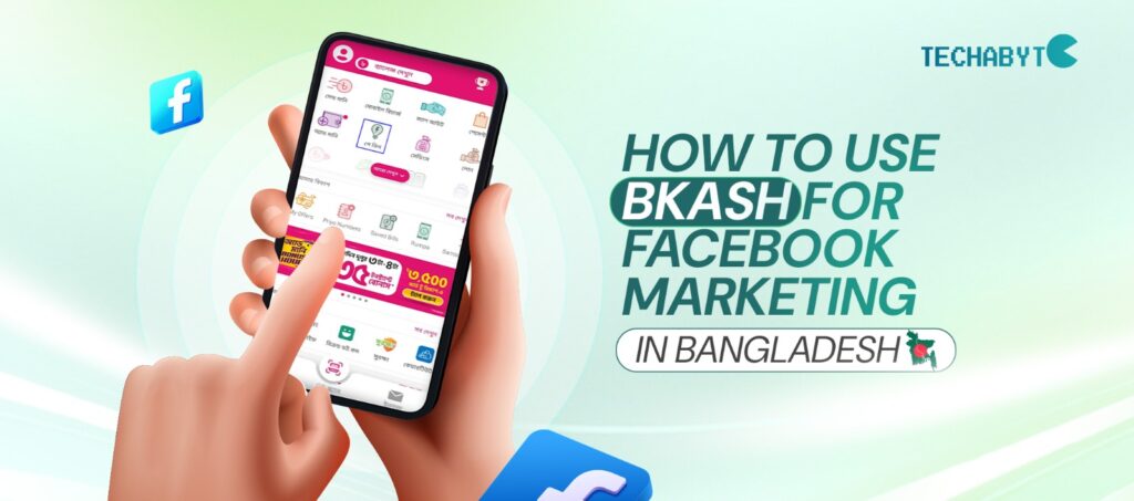 How to use bKash for Facebook marketing in Bangladesh with Techabyte Solutions