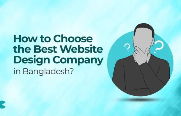How to Choose the Best Website Design Company in Bangladesh