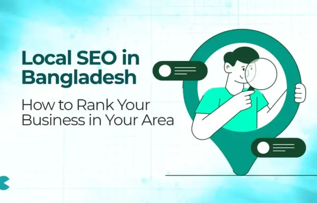 Local SEO in Bangladesh: How to Rank Your Business in Your Area