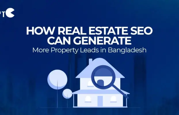 How Real Estate SEO Can Generate More Property Leads in Bangladesh