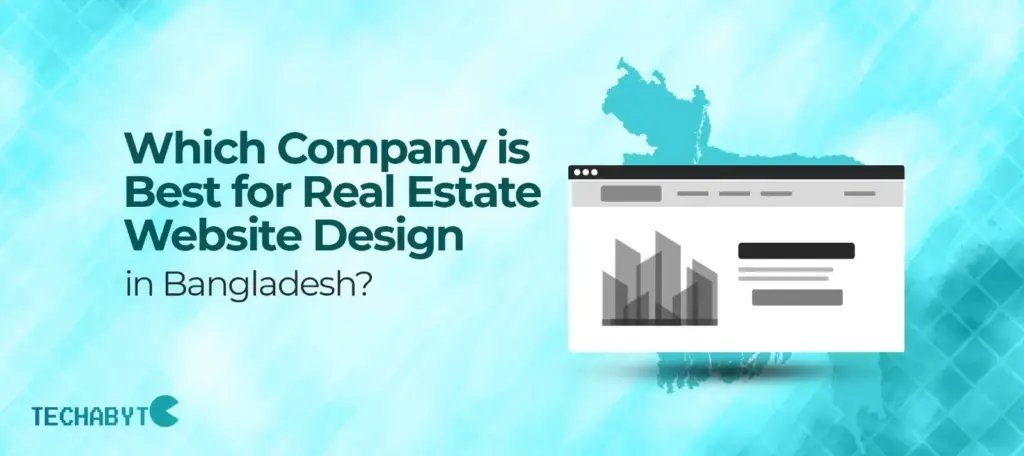 Illustration asking which company is best for real estate website design in Bangladesh with Techabyte Solutions branding.