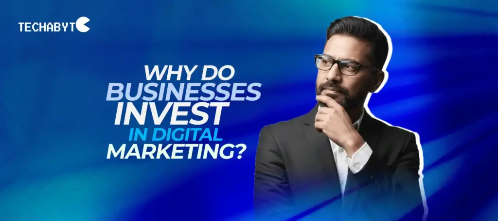 A businessman in a suit pondering, with text asking why businesses invest in digital marketing.