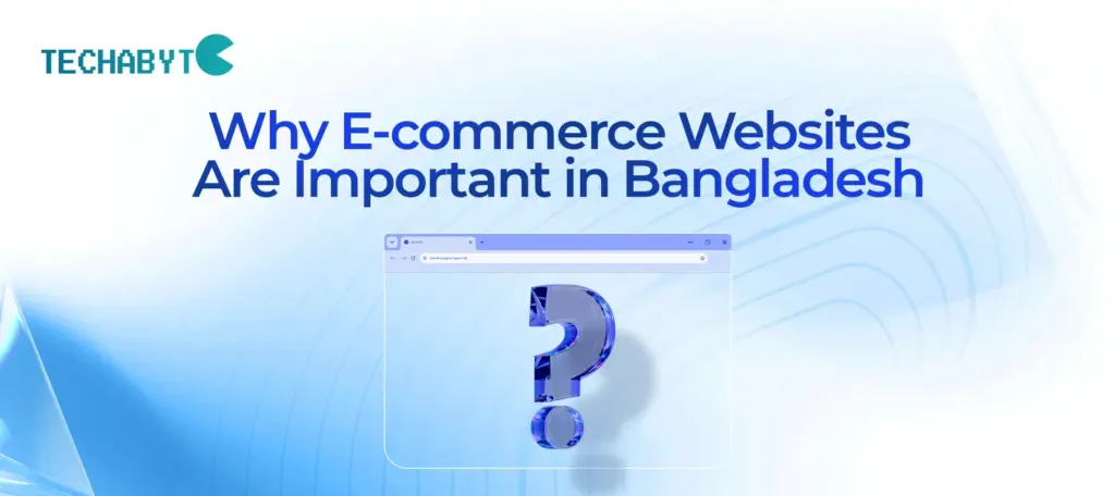 An illustration of a browser window with a large question mark, symbolizing the importance of e-commerce websites in Bangladesh, created by Techabyte