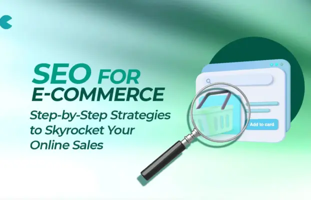 SEO for E-commerce: Step-by-Step Strategies to Skyrocket Your Online Sales