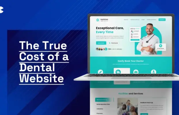 The True Cost of a Dental Website: Save Thousands Without Sacrificing Design