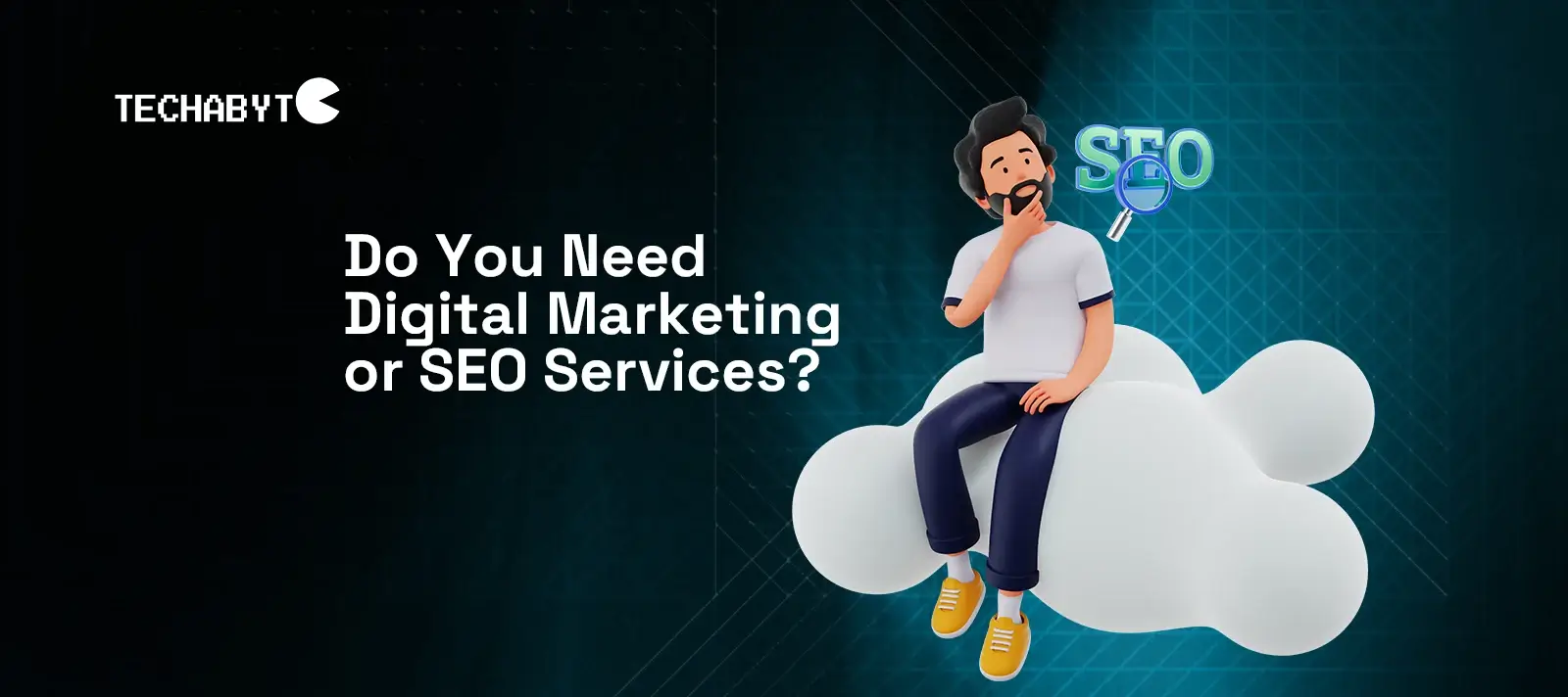 Do You Need Digital Marketing or SEO Services? How to Decide for Your Business