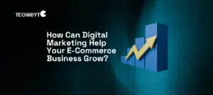 How digital marketing helps your eCommerce business grow – 3D blue bar chart with golden upward arrow and Techabyte branding on dark tech grid background