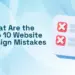 What are the top 10 website design mistakes – checklist with red cross marks and warning icon on blue abstract background by Techabyte