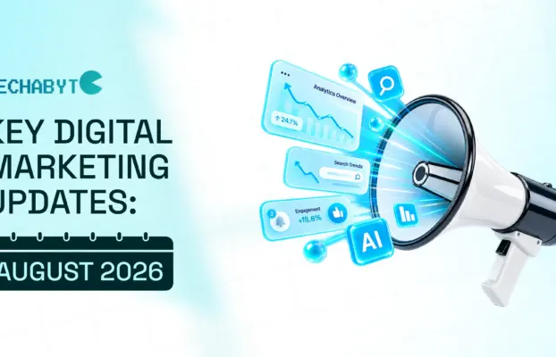 Key Digital Marketing Updates: August 2026