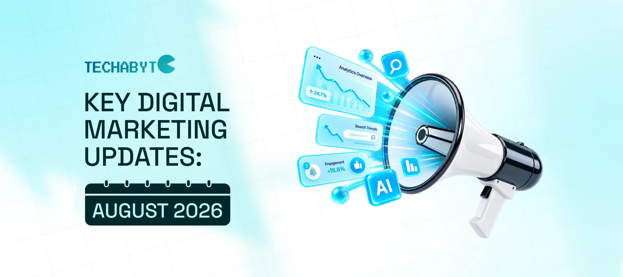 Key Digital Marketing Updates: August 2026