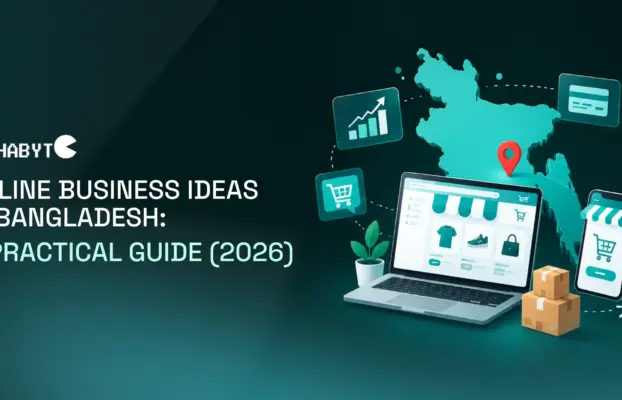 Online Business Ideas in Bangladesh: A Practical Guide (2026)