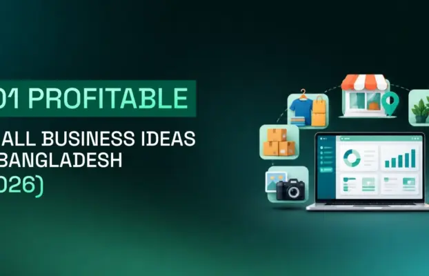 101 Profitable Small Business Ideas in Bangladesh (2026)
